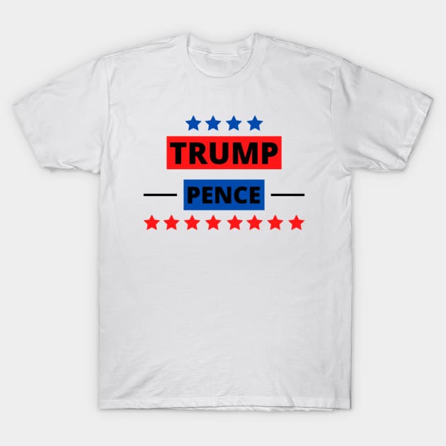 TRUMP PENCE FOR USA PRESIDENT 2020 T-Shirt by Rebelion